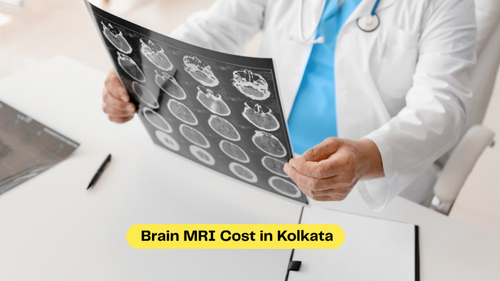 Brain MRI Cost in Kolkata - Get Compete Details.